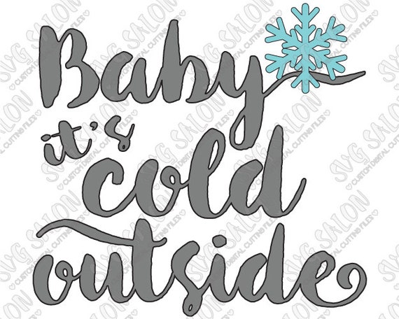 Download Baby It's Cold Outside SVG Snowflake Word Art for by SVGSalon