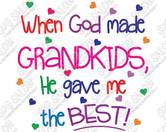 When God Made Grandkids He Gave Me The Best Grandma by SVGSalon