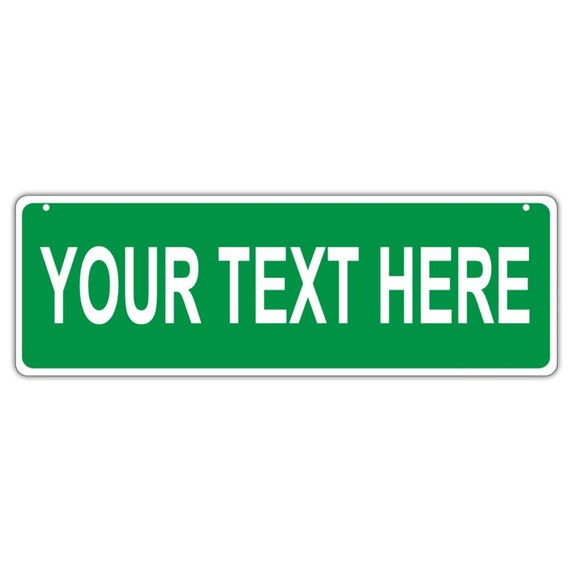 Custom Personalized Novelty Street Sign Your Text Here You