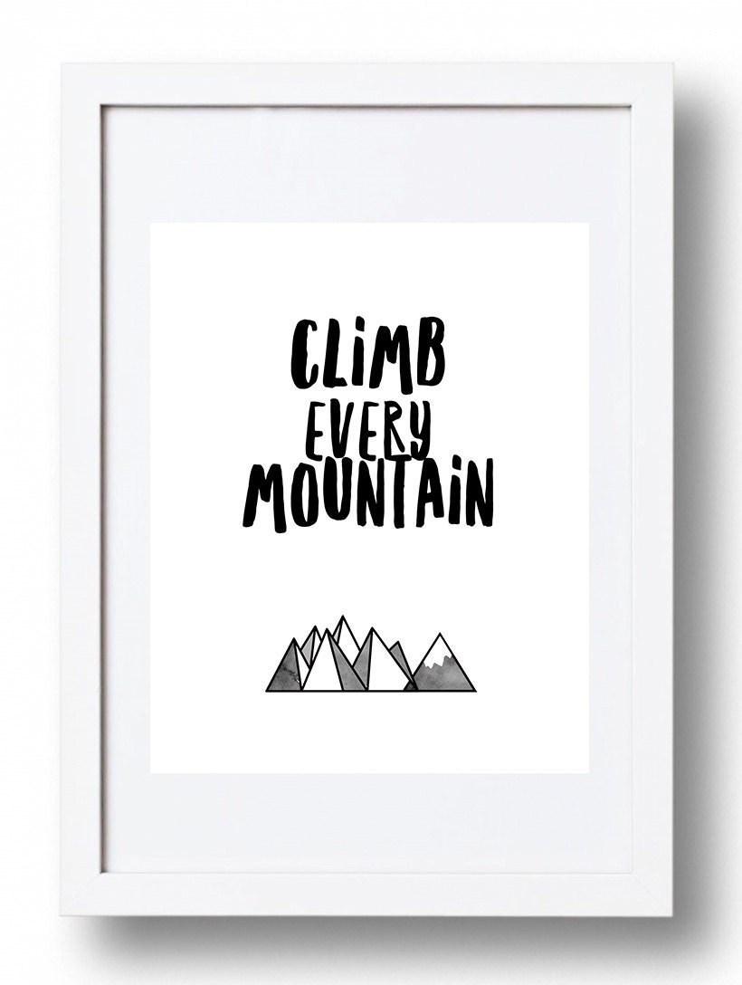 Climb Every Mountain Print INSTANT DOWNLOAD