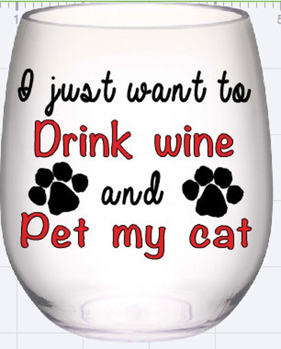 i just want to drink wine and pet my cat