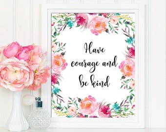 Have Courage and Be Kind Print, Nursery Decor, Have Courage and Be Kind Wall Art, Nursery Wall Art, Have Courage and Be Kind Art Print
