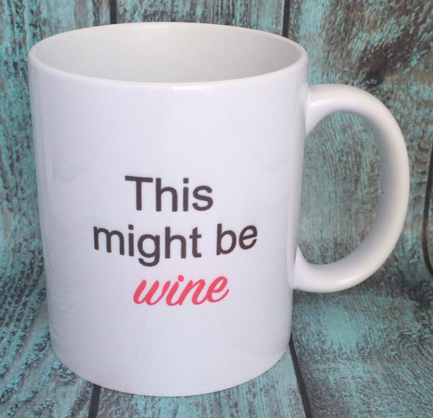 This might be wine coffee Mug wine mug funny mug Sale Mug