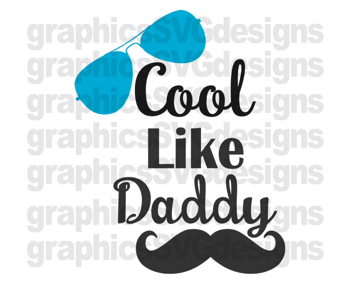 Download Cool Like Daddy SVG DXF PNG Files for Cricut and Silhouette