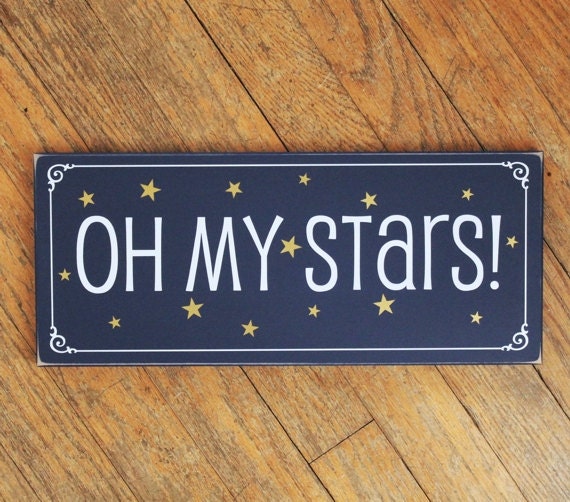 OH MY STARS Painted Wood Sign Southern Saying Wall Sign