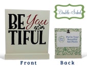 Wood sign with saying - Be You Tiful - two sided wood plaque, wood sign, memo holder, photo display