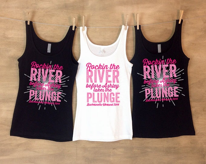 Bachelorette Party Tanks - Rocking the River Before She takes the Plunge Personalized - Sets