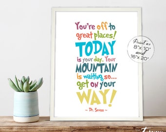 Dr. Seuss Quote Print, You're off to great places INSTANT DOWNLOAD 8x10, 16x20 Printable Childrens Art, Graduation Gift, Playroom Homeschool