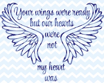 SVG, DFX, Your Wings Were Ready, Our Hearts, Were Not, Memorial SVG, Funeral, Sympathy Sympathy svg, Cricut, Cameo. Silhouette, Cutting File