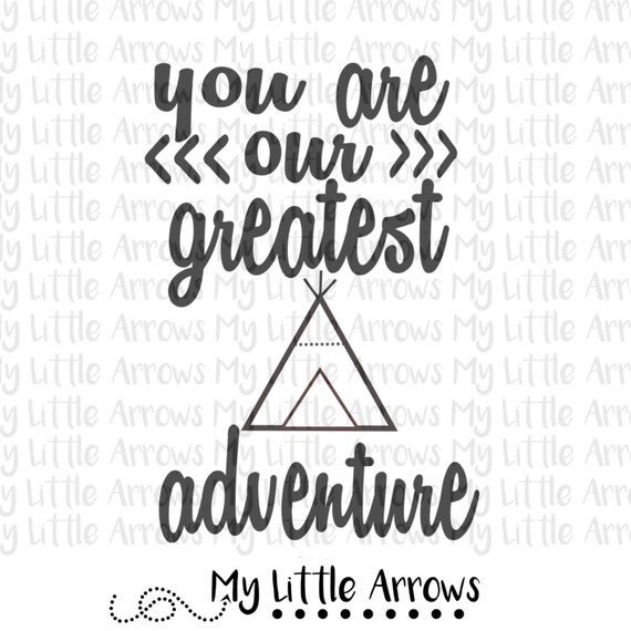 You are our greatest adventure SVG, DXF, EPS, png Files for Cutting ...