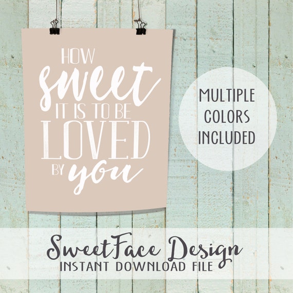 INSTANT DOWNLOAD How Sweet It Is To Be Loved By by