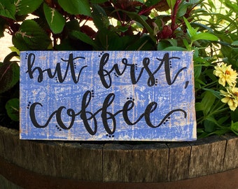 Wood Sign: "But First, Coffee"