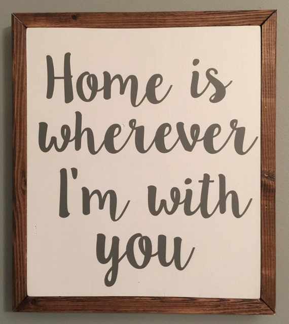  Home is Wherever I m with You Wood Sign by ohhSEWdarling on Etsy