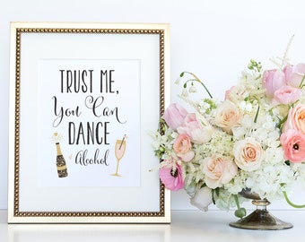 Trust me you can dance sign, Alcohol sign, Wedding Sign, Wedding Reception Sign, Bar Sign, Wedding Printable, Instant Download