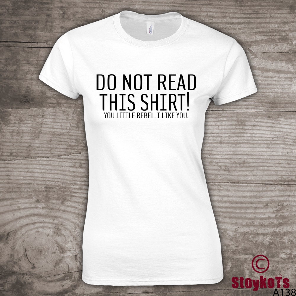 Funny t-shirt novelty gag gift Do not read this