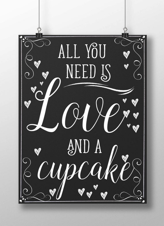 Download All you need is love and a cupcake sign love and cupcake