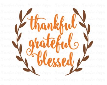 Thankful Grateful Blessed SVG, Fall SVG, Autumn SVG, Thanksgiving Svg, Laurel Wreath Svg, Fall Clipart, Silhouette Cut Files, Cricut Files