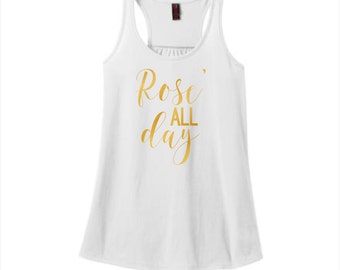 Rose All Day Tank Wine Lover Metallic Gold Quote Tank Cute Tops Gifts for Her Unique Tops Best Friend Present