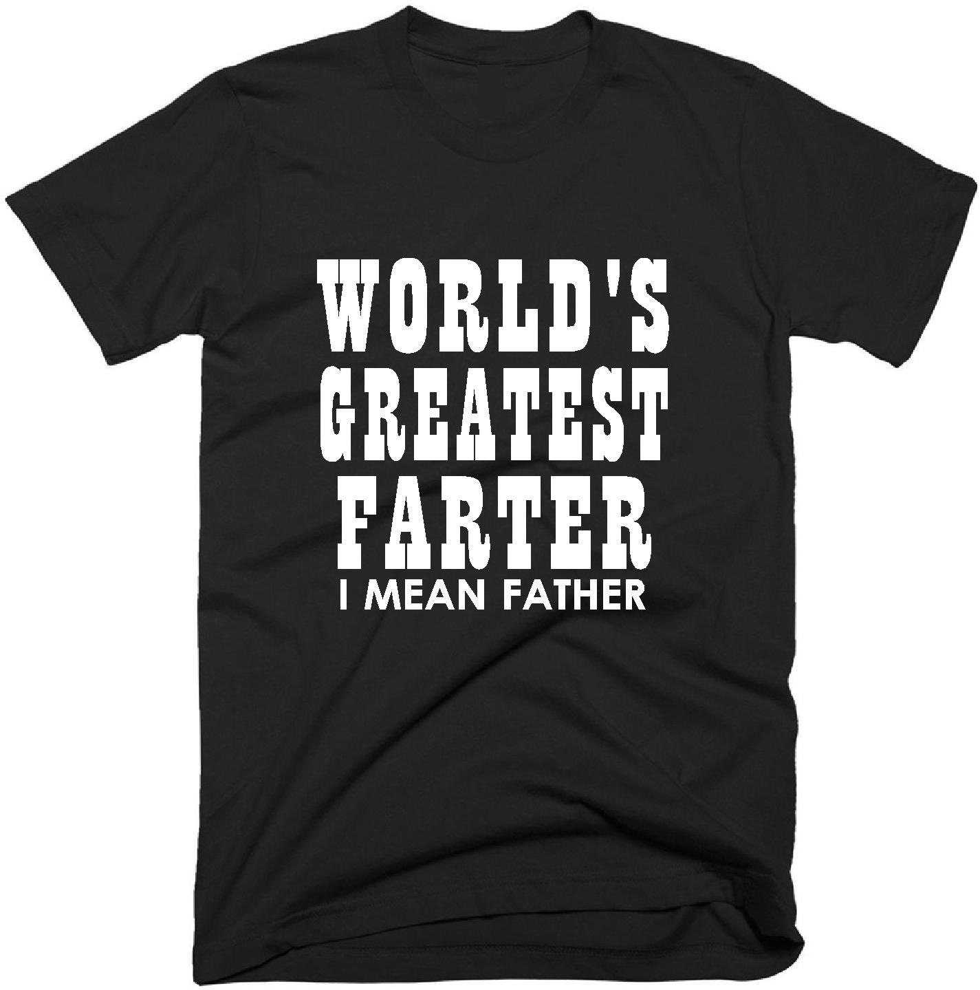 World's Greatest Farter I Mean Father T Shirt Funny