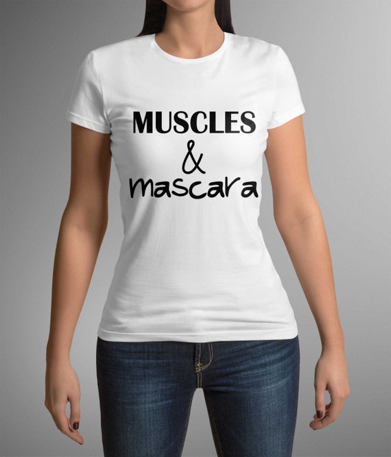 muscles and mascara shirt