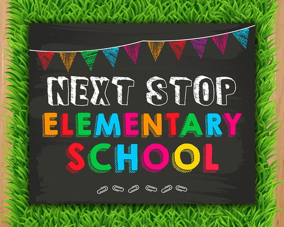 Next Stop Elementary School Sign INSTANT DOWNLOAD