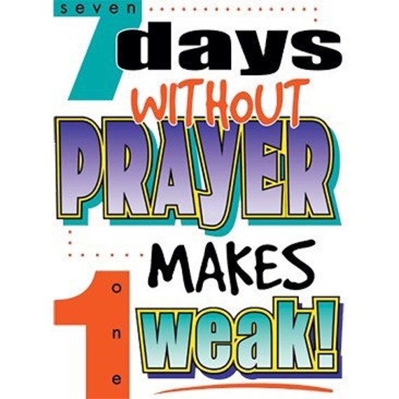 7 Days Without Prayer Makes 1 Week Item C005 by Mychristianshirts