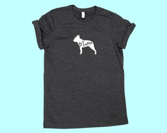 Boston Terrier "MAMA", Unisex or Fit SHIRT