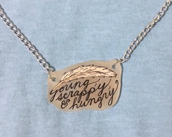 Young, Scrappy, and Hungry Necklace Inspired by Hamilton
