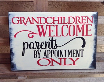 Grandchildren sign/Grandchildren welcome parents by appointment only Sign/Grandparents sign/rustic/Wooden sign/custom options/Hand painted