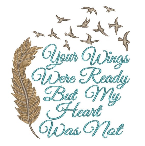 Your Wings Were Ready Phrase fill Embroidery Design file 4 x