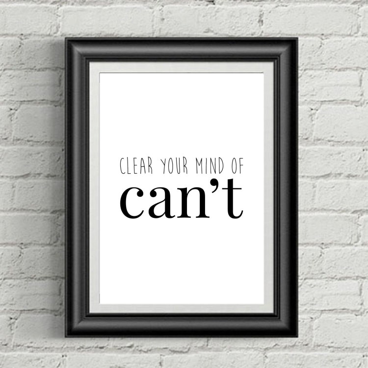 Clear Your Mind Of Can't Print Printable Art by BethKateDesigns