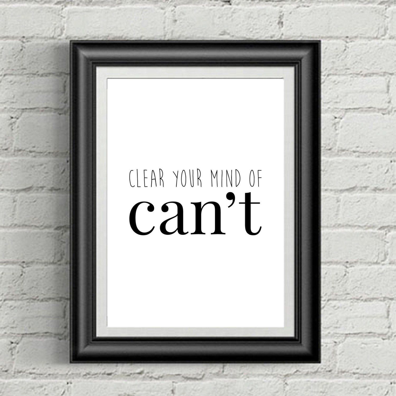 Clear Your Mind Of Can't Print Printable Art by BethKateDesigns