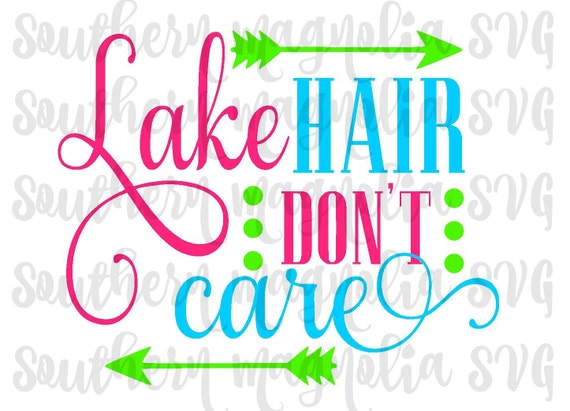 Lake Hair Don't Care Arrows Silhouette Cricut Cut