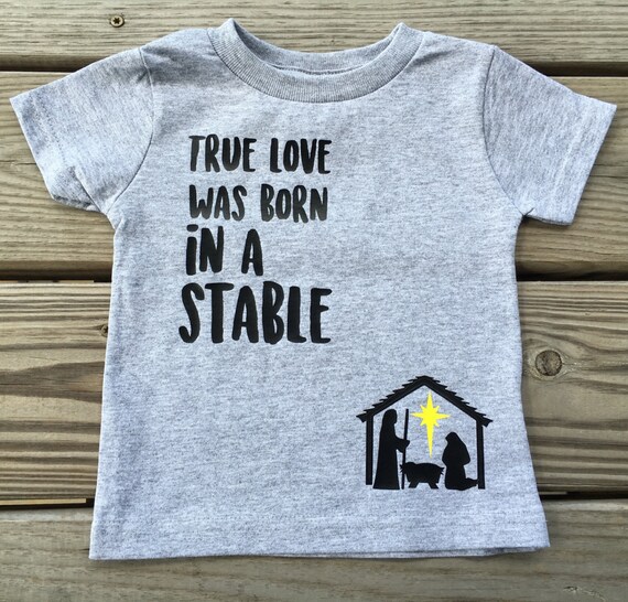 true love was born in a stable simply southern shirt