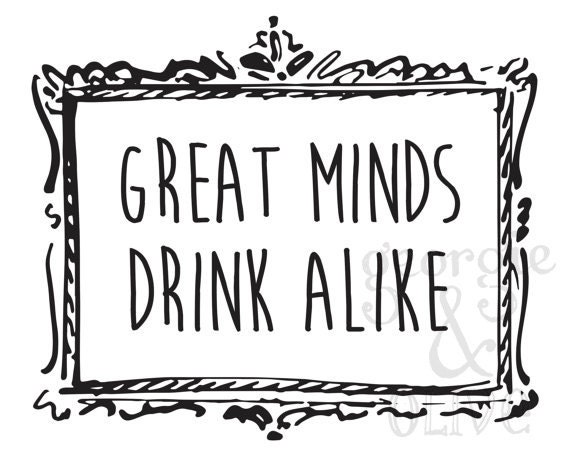 Great Minds Drink Alike Printable Printable by WithinBorders