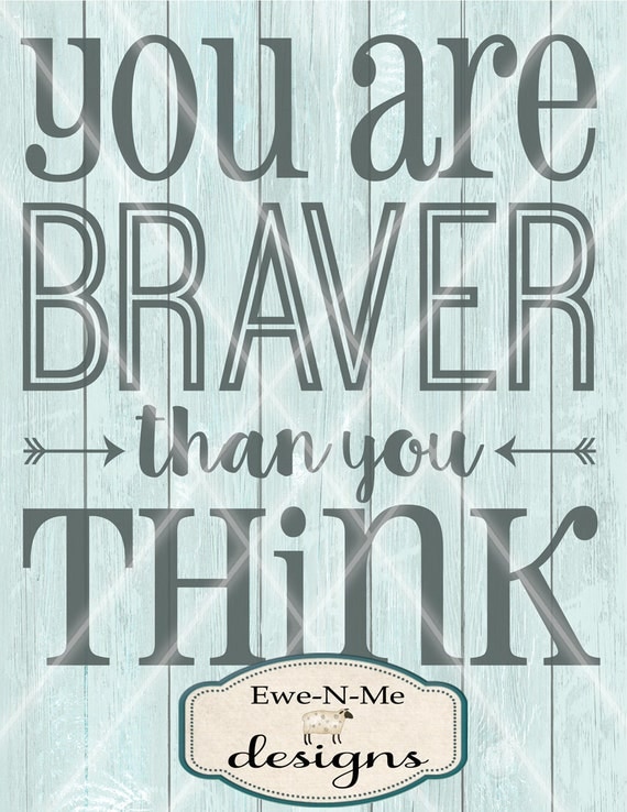 Free Free 57 Svg File You Are Braver Than You Believe Svg SVG PNG EPS DXF File
