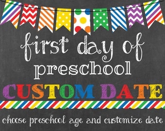 CUSTOM DATE - First/Last Day of Preschool Sign Printable - Rainbow Bunting Banner Chalkboard Sign - Choose Preschool Age & Customize Date!