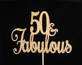 50 and Fabulous Cake Topper, Gold Glitter Fabulous 50 cake topper, Fabulous 50 Birthday Cake Topper