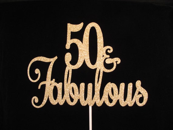 50 and Fabulous Cake Topper Gold Glitter Fabulous 50 cake