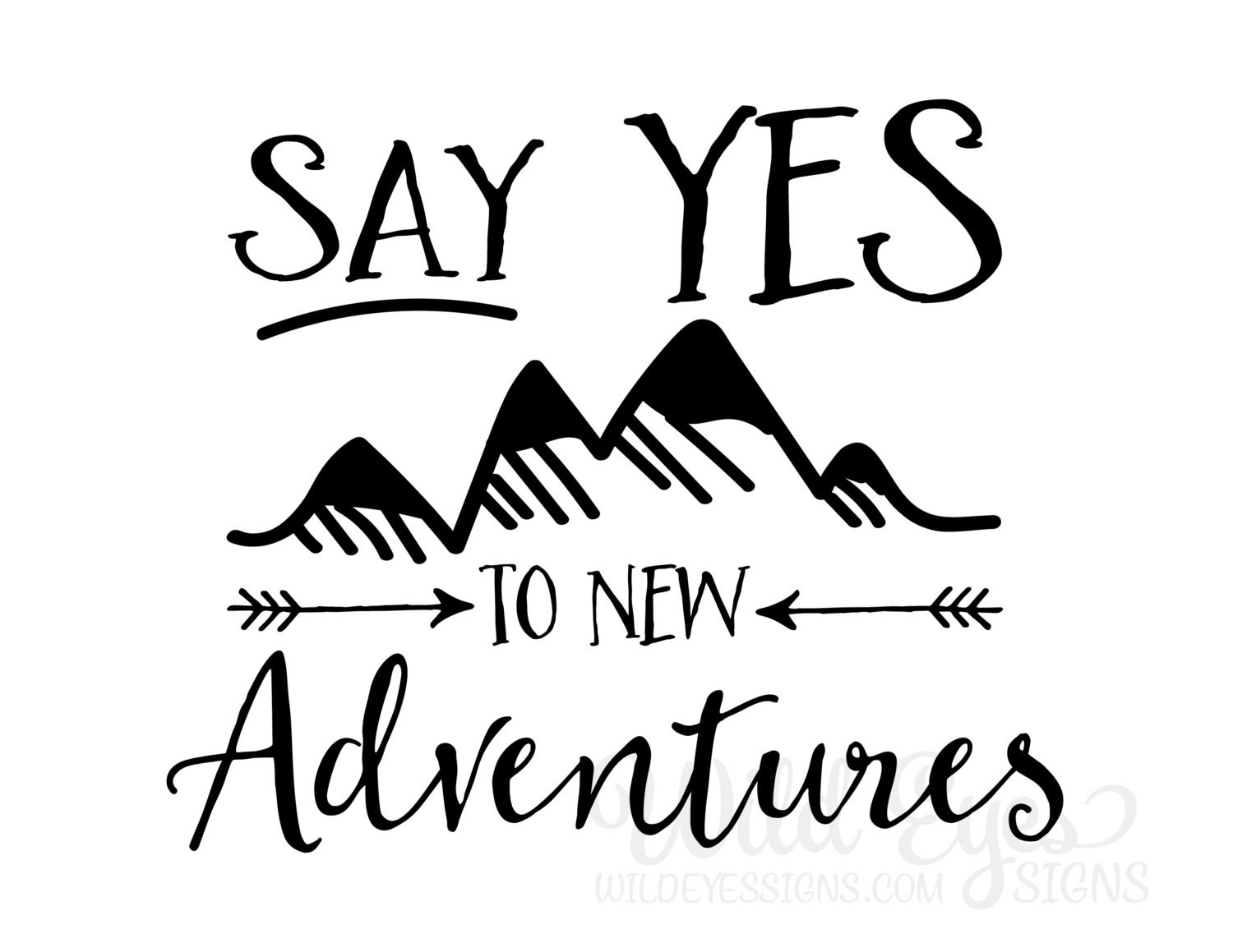 Say yes to new adventures Vinyl Wall Decal Art Nursery Quote