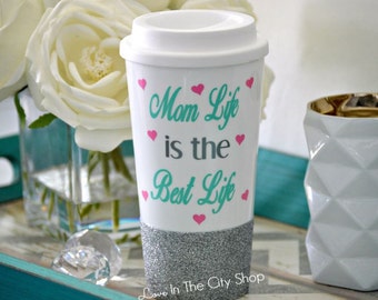 Mom Life is the Best Life Mug, Momlife is the best life, Mom travel mug, mom glitter mug, glitter coffee mug, mommylife, mom life mug