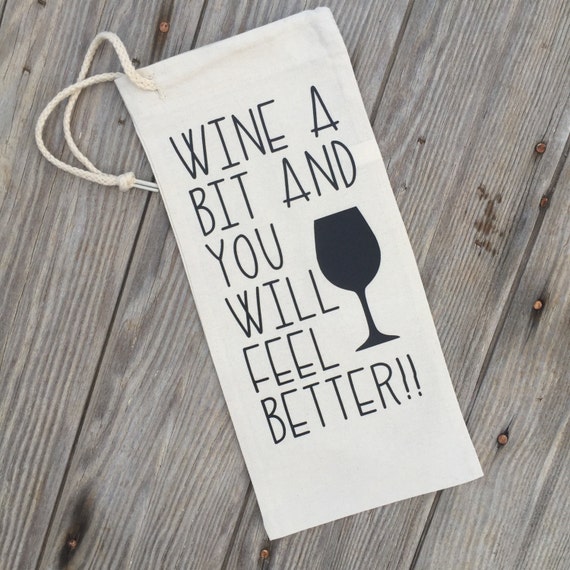 Wine a little and you will feel better canvas wine bag wine