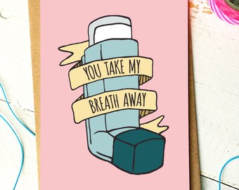 You Take My Breath Away - Funny Love Cards - Funny Anniversary Card - Boyfriend Card - Girlfriend Card - Funny Birthday Card - Asthma