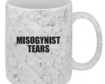 Misogynist Tears Feminist Marble Print Mug