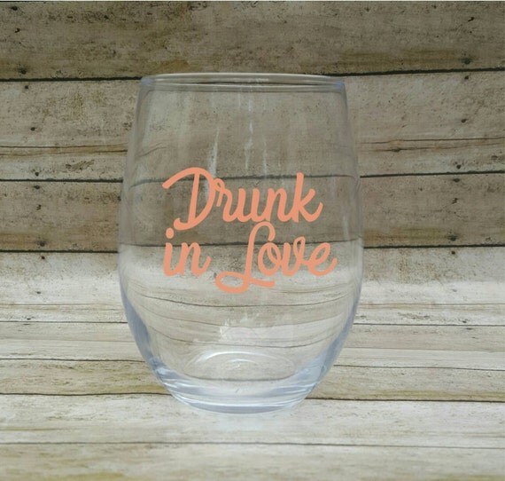 Drunk in Love wine glass engagement gift stemless wine