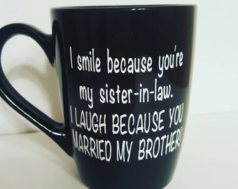 14oz Coffee Mug/Tea/funny mug/sister/brother/Bridal Shower/Unique Gift/sister'n law/brother'n law/hilarious gift/married my brother