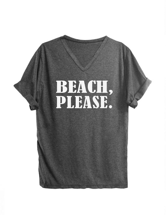 Beach please tshirt women shirt unisex tshirt short by Decem19