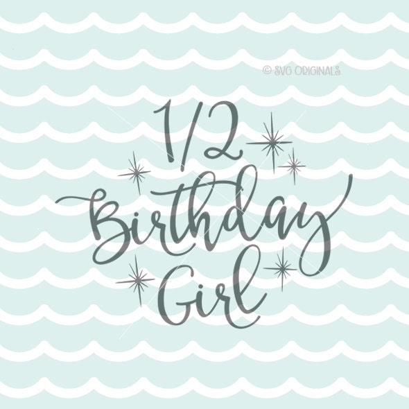 Download Half Birthday Girl SVG File. Cricut Explore & more. Cut or