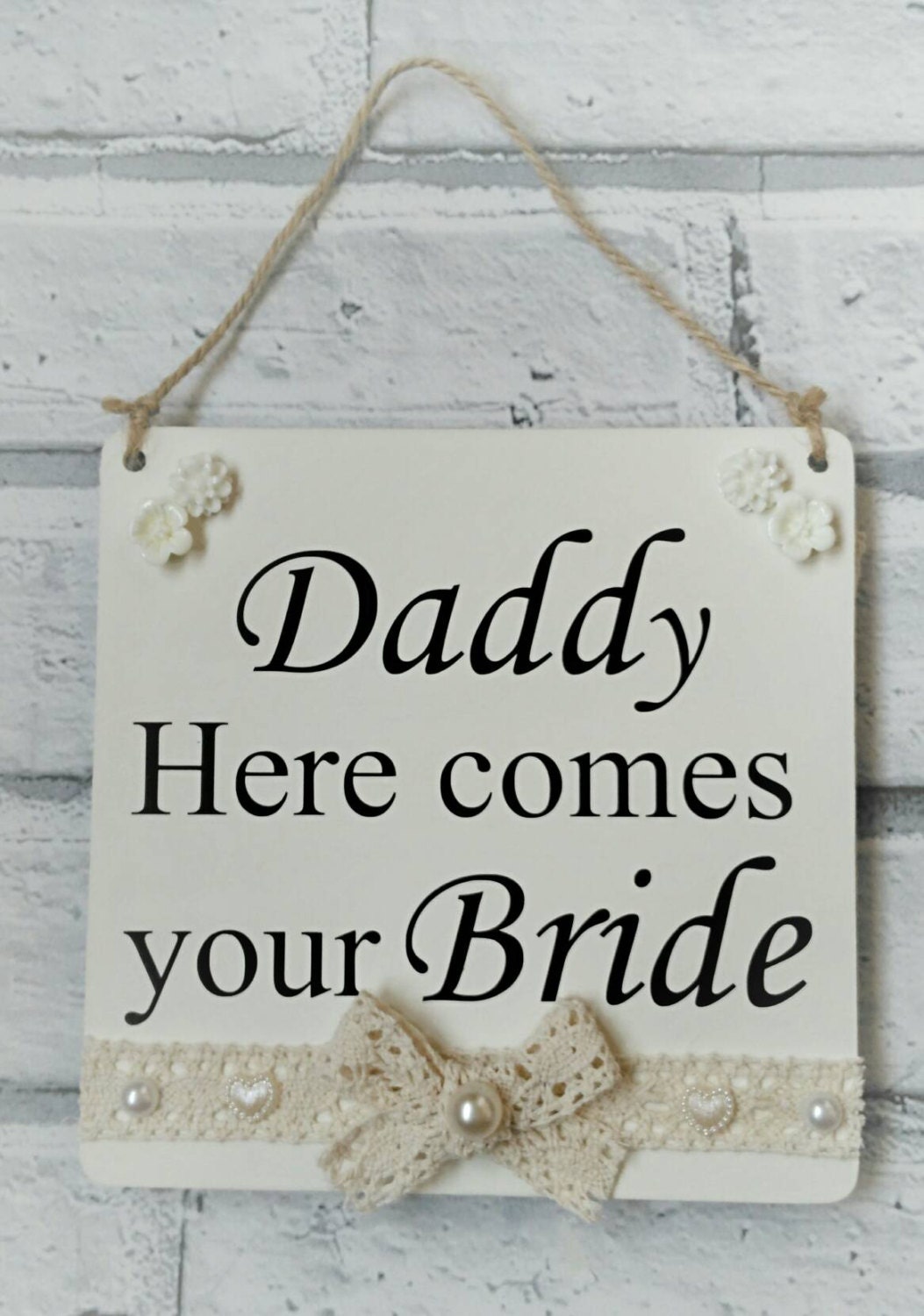 daddy here comes your bride sign