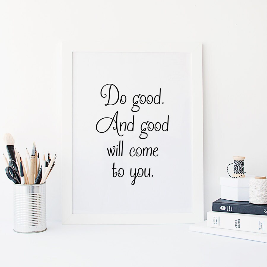 do-good-and-good-will-come-to-you-printable-poster-by-pedeposters